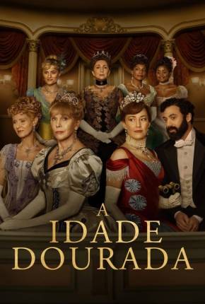 Baixar A Idade Dourada 2ª Temporada Dublada e Dual Áudio Grátis