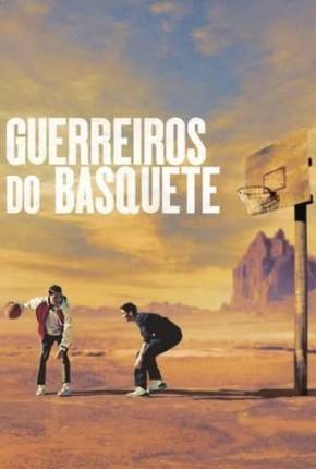 Baixar Guerreiros do Basquete Dublado e Dual Áudio Grátis