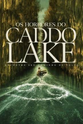 Baixar Os Horrores do Caddo Lake Dublado e Dual Áudio Grátis