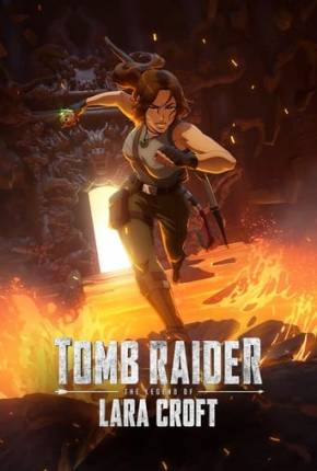 Baixar Tomb Raider - A Lenda de Lara Croft - 1ª Temporada Dublado e Dual Áudio Grátis