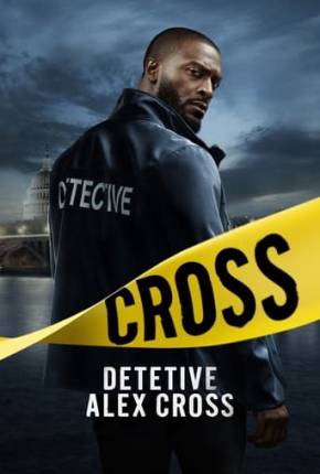 Baixar Detetive - Alex Cross - 1ª Temporada Dublada e Dual Áudio Grátis