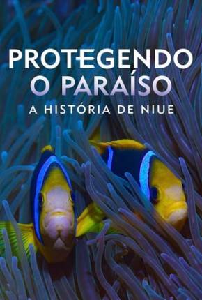 Baixar Protegendo o Paraíso - A História de Niue Dublado e Dual Áudio Grátis