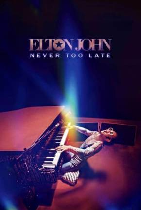 Baixar Elton John - Never Too Late - Legendado  Grátis